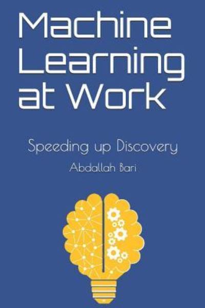 Cover for Abdallah Bari · Machine Learning at Work (Taschenbuch) (2018)