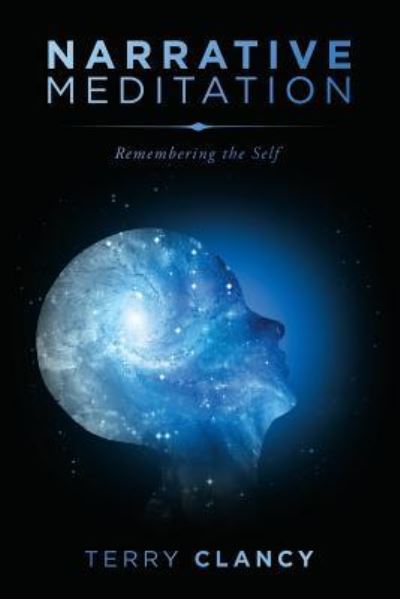 Narrative Meditation - Terry Clancy - Books - Xlibris AU - 9781984503411 - November 6, 2018