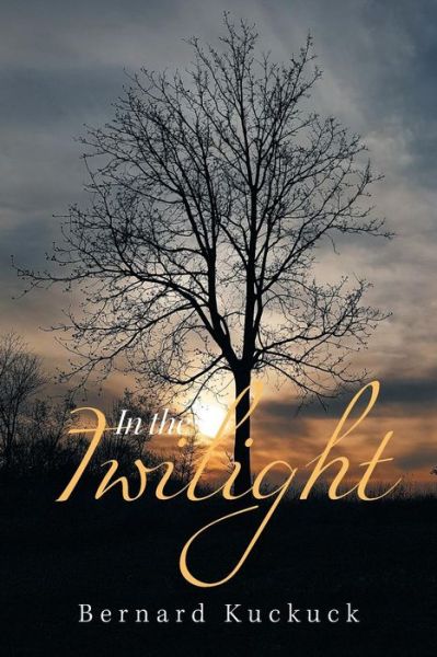 Bernard Kuckuck · In the Twilight (Paperback Book) (2018)