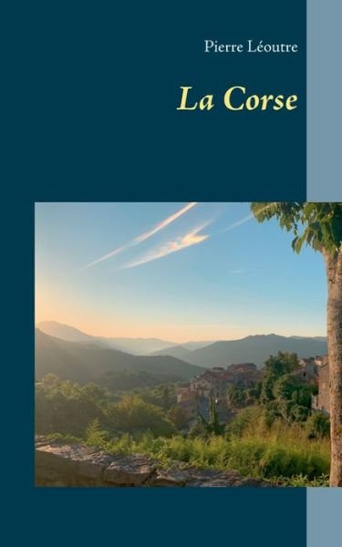 Cover for Pierre Leoutre · La Corse (Taschenbuch) (2020)