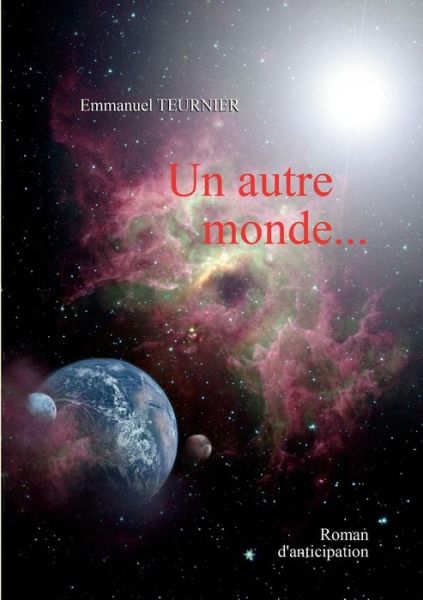 Cover for Emmanuel Teurnier · Un Autre Monde (Paperback Book) [French edition] (2009)
