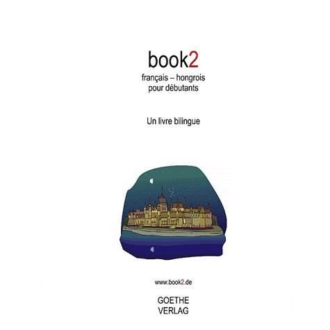 Cover for Johannes Schumann · Book2 Français - Hongrois Pour Débutants (Pocketbok) (2009)