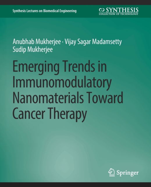 Cover for Anubhab Mukherjee · Emerging Trends in Immunomodulatory Nanomaterials Toward Cancer Therapy - Synthesis Lectures on Biomedical Engineering (Paperback Book) (2021)