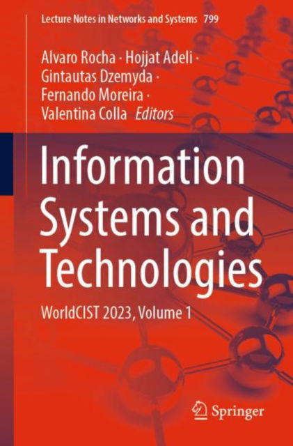 Information Systems and Technologies: WorldCIST 2023, Volume 1 - Lecture Notes in Networks and Systems - Alvaro Rocha - Kirjat - Springer International Publishing AG - 9783031456411 - perjantai 16. helmikuuta 2024