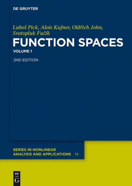 Function Spaces (De Gruyter Series in Nonlinear Analysis and Applications) - Alois Kufner - Books - de Gruyter - 9783110250411 - December 13, 2012