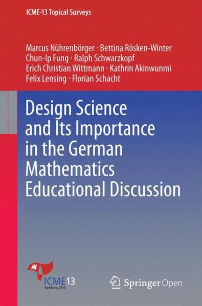 Marcus Nuhrenboerger · Design Science and Its Importance in the German Mathematics Educational Discussion - ICME-13 Topical Surveys (Taschenbuch) [1st ed. 2016 edition] (2016)