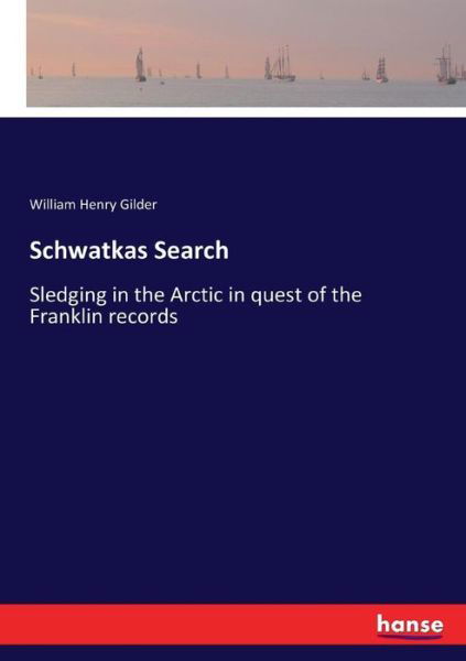 Cover for Gilder · Schwatkas Search (Book) (2017)