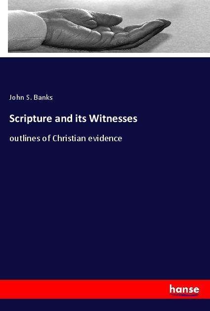 Scripture and its Witnesses - Banks - Bøger -  - 9783337833411 - 