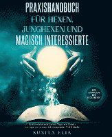 Cover for Sunita Elia · Praxishandbuch für Hexen, Junghexen und magisch Interessierte (Book) (2022)