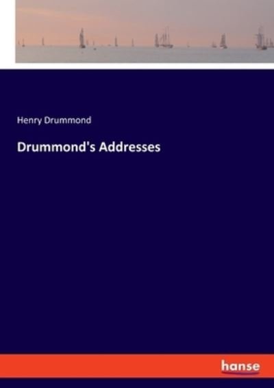 Cover for Henry Drummond · Drummond's Addresses (Taschenbuch) (2021)