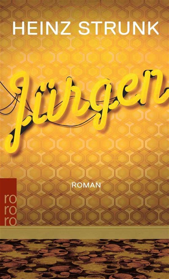 Jurgen - Heinz Strunk - Bøger - Rowohlt Taschenbuch Verlag GmbH - 9783499290411 - 15. juni 2018