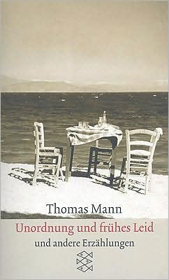 Cover for Thomas Mann · Unordnung Und Fruehes Leid: Erzaehlungen, 1910-1930 (Paperback Bog) [German edition] (1991)