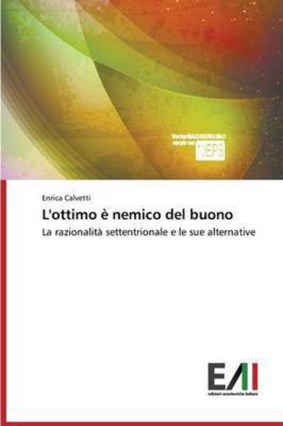 Cover for Calvetti · L'ottimo è nemico del buono (Bok) (2015)