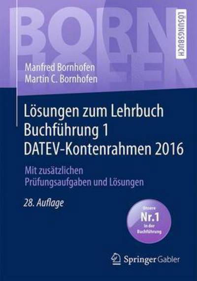 Cover for Manfred Bornhofen · Losungen Zum Lehrbuch Buchfuhrung 1 Datev-kontenrahmen 2016: Mit Zusatzlichen Prufungsaufgaben Und Losungen - Bornhofen Buchfuhrung 1 Lo (Paperback Book) (2016)