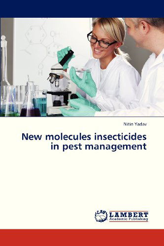 Cover for Nitin Yadav · New Molecules Insecticides in Pest Management (Paperback Book) (2013)