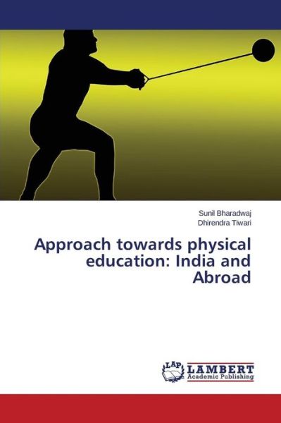 Cover for Bharadwaj Sunil · Approach Towards Physical Education: India and Abroad (Paperback Book) (2015)