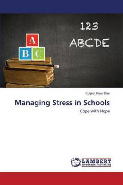 Cover for Brar Kuljeet Kaur · Managing Stress in Schools (Paperback Book) (2014)