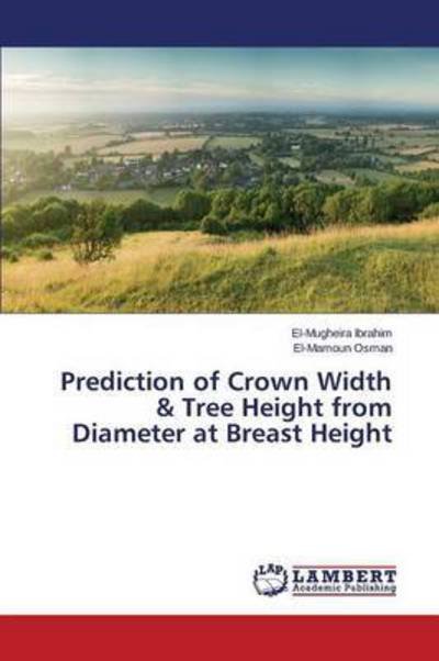 Prediction of Crown Width & Tre - Ibrahim - Livres -  - 9783659810411 - 9 décembre 2015