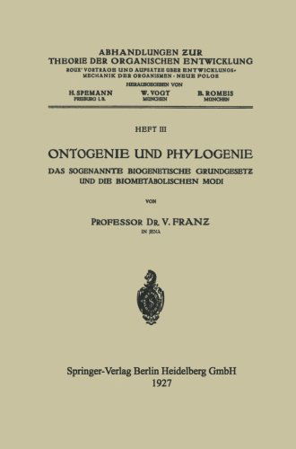 Cover for V Franz · Ontogenie Und Phylogenie: Das Sogenannte Biogenetische Grundgeset&amp;#438; Und Die Biometabolischen Modi - Abhandlungen Zur Theorie der Organischen Entwicklung (Paperback Book) [1927 edition] (1927)