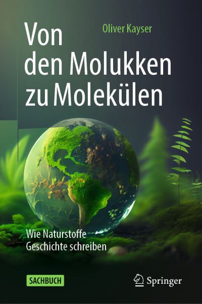 Cover for Oliver Kayser · Von Den Molukken Zu Molekülen (Bok) (2024)