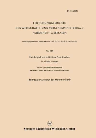 Cover for Hans-Ernst Schwiete · Beitrag Zur Struktur Des Montmorillonit - Forschungsberichte Des Wirtschafts- Und Verkehrsministeriums (Paperback Book) [1958 edition] (1958)