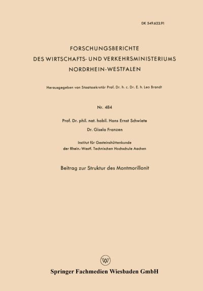 Cover for Hans-Ernst Schwiete · Beitrag Zur Struktur Des Montmorillonit - Forschungsberichte Des Wirtschafts- Und Verkehrsministeriums (Paperback Book) [1958 edition] (1958)