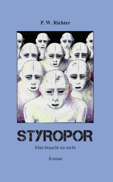 Cover for P W Richter · Styropor: Man braucht sie nicht (Paperback Book) (2016)