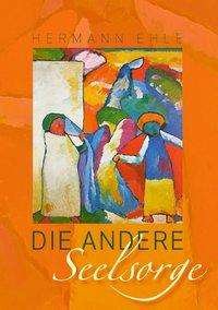 Cover for Ehle · Die Andere Seelsorge (Buch)