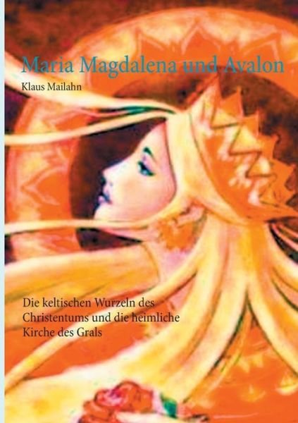 Cover for Mailahn · Maria Magdalena und Avalon (Buch) (2017)