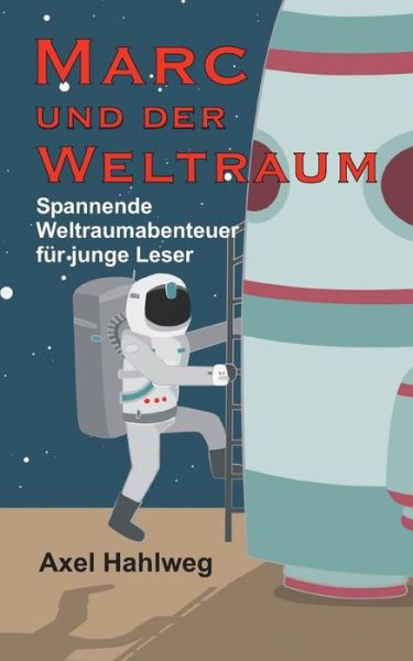 Cover for Hahlweg · Marc und der Weltraum (Buch) (2018)