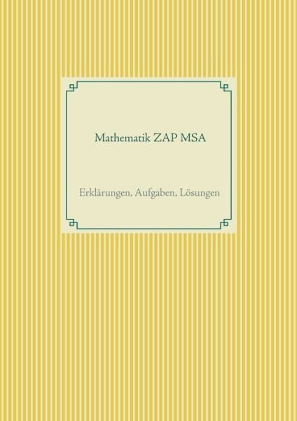 Cover for Ulf - C Roggendorff · Mathematik ZAP MSA: Erklarungen, Aufgaben, Loesungen (Pocketbok) (2020)