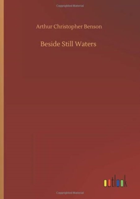 Cover for Arthur Christopher Benson · Beside Still Waters (Hardcover Book) (2020)