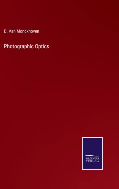 Cover for D. Van Monckhoven · Photographic Optics (Hardcover Book) (2022)