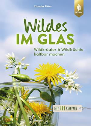 Cover for Claudia Ritter · Wildes Im Glas (Book)