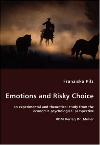 Cover for Franziska Pilz · Emotions and Risky Choice (Paperback Book) (2007)