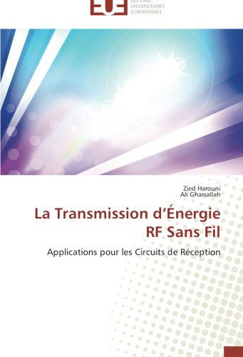 Cover for Ali Gharsallah · La Transmission D'énergie Rf Sans Fil: Applications Pour Les Circuits De Réception (Paperback Book) [French edition] (2018)