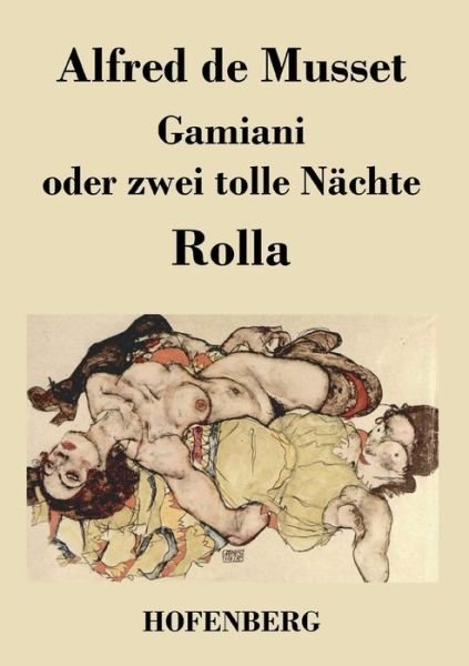 Cover for Alfred De Musset · Gamiani Oder Zwei Tolle Nachte / Rolla (Taschenbuch) (2017)