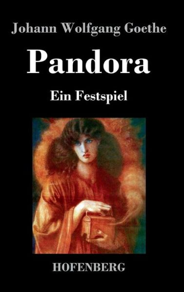 Pandora - Johann Wolfgang Goethe - Kirjat - Hofenberg - 9783843033411 - keskiviikko 14. syyskuuta 2016