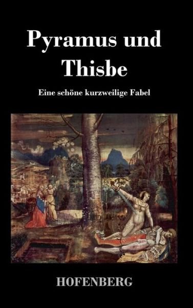 Cover for Anonym · Pyramus Und Thisbe (Hardcover bog) (2014)