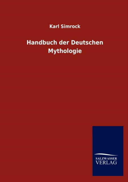 Cover for Karl Simrock · Handbuch Der Deutschen Mythologie (Paperback Book) [German edition] (2013)