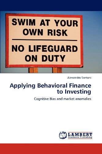 Cover for Alessandro Santoni · Applying Behavioral Finance to Investing: Cognitive Bias and Market Anomalies (Pocketbok) (2012)