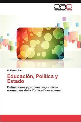 Cover for Ruiz Guillermo · Educacion, Politica y Estado (Paperback Book) (2012)