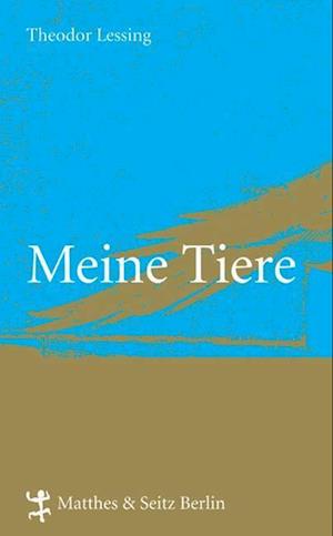 Cover for Theodor Lessing · Meine Tiere (Hardcover Book) (2004)