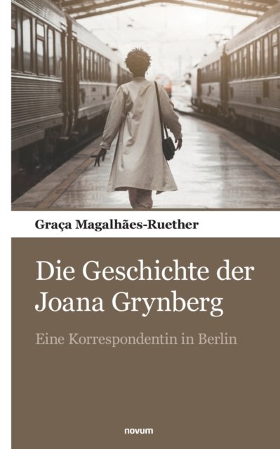 Cover for Graca Magalhaes-Ruether · Die Geschichte der Joana Grynberg (Pocketbok) (2022)