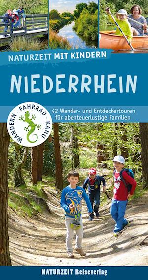 Naturzeit mit Kindern: Niederrhein - Natalie Dickmann - Książki - Naturzeit Reiseverlag - 9783944378411 - 1 maja 2023