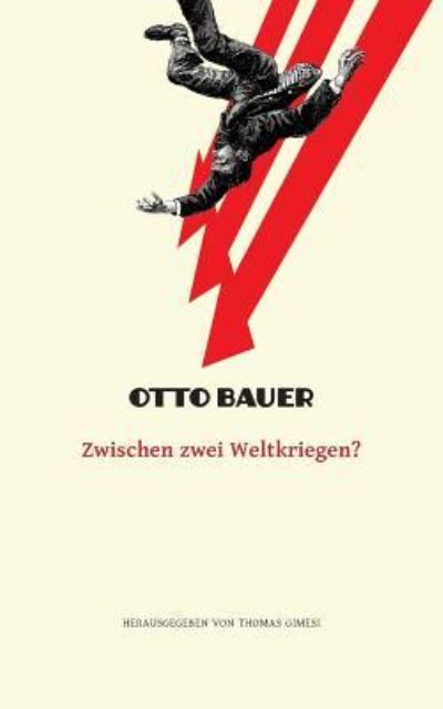 Cover for Otto Bauer · Zwischen zwei Weltkriegen? (Paperback Book) (2017)