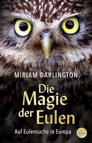 Cover for Miriam Darlington · Die Magie der Eulen (Paperback Book) (2021)