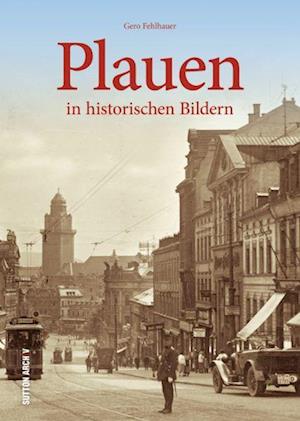 Plauen - Gero Fehlhauer - Books - Sutton - 9783963034411 - December 16, 2022