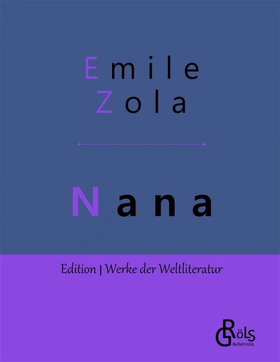 Nana - Zola - Livres -  - 9783966372411 - 19 septembre 2019
