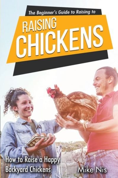 Cover for Dr Mike Nis · The Beginner's Guide to Raising Chickens (Paperback Book) (2021)